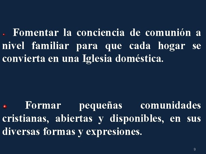 Fomentar la conciencia de comunión a nivel familiar para que cada hogar se convierta