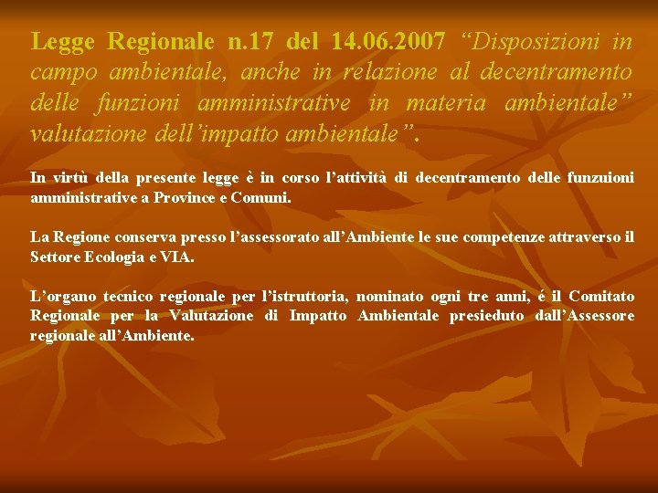 Legge Regionale n. 17 del 14. 06. 2007 “Disposizioni in campo ambientale, anche in