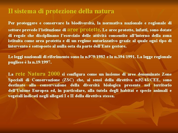 Il sistema di protezione della natura Per proteggere e conservare la biodiversità, la normativa