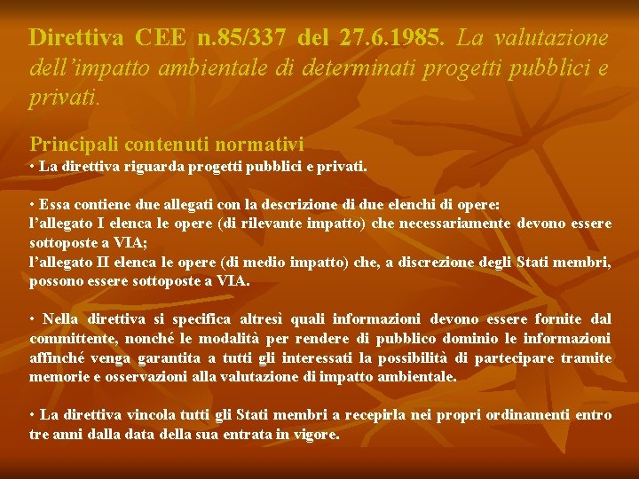 Direttiva CEE n. 85/337 del 27. 6. 1985. La valutazione dell’impatto ambientale di determinati