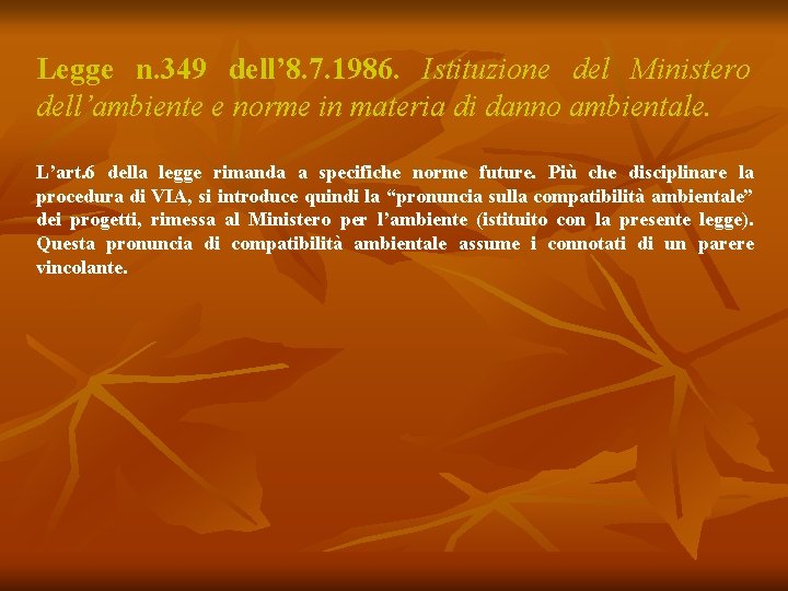 Legge n. 349 dell’ 8. 7. 1986. Istituzione del Ministero dell’ambiente e norme in