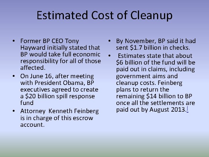Estimated Cost of Cleanup • Former BP CEO Tony • By November, BP said