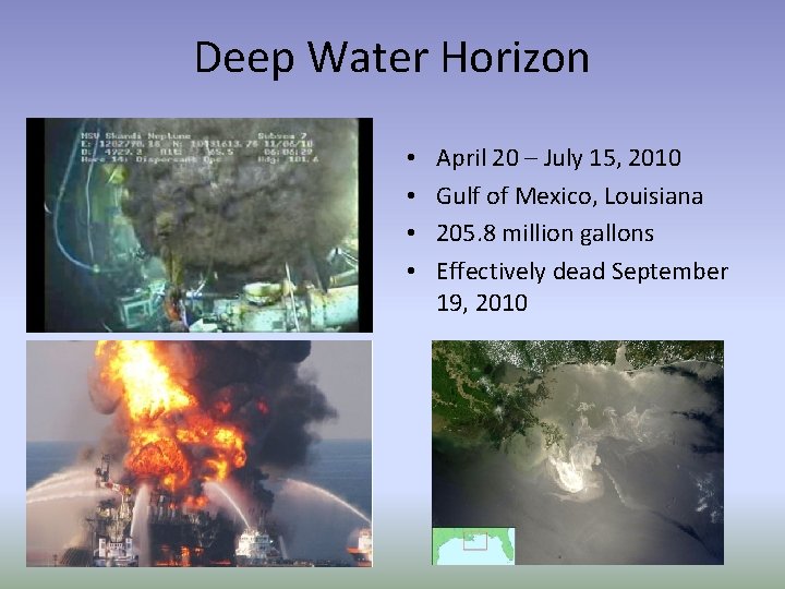 Deep Water Horizon • • April 20 – July 15, 2010 Gulf of Mexico,