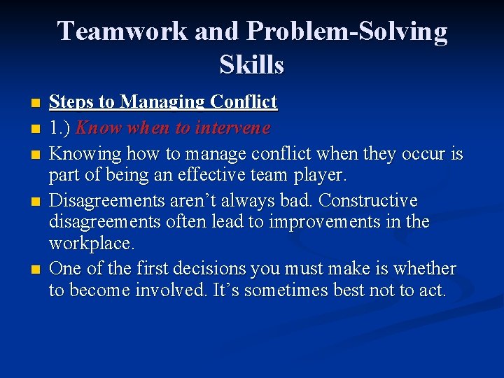 Teamwork and Problem-Solving Skills n n n Steps to Managing Conflict 1. ) Know
