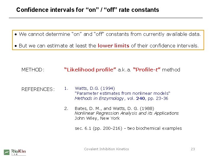 Confidence intervals for “on” / “off” rate constants • We cannot determine “on” and