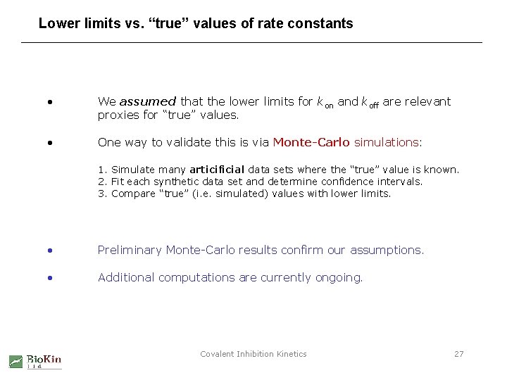 Lower limits vs. “true” values of rate constants • We assumed that the lower
