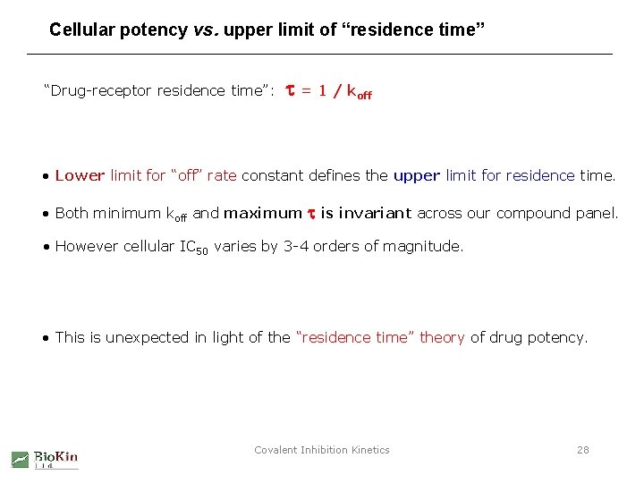 Cellular potency vs. upper limit of “residence time” “Drug-receptor residence time”: t = 1