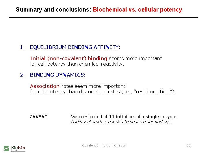 Summary and conclusions: Biochemical vs. cellular potency 1. EQUILIBRIUM BINDING AFFINITY: Initial (non-covalent) binding