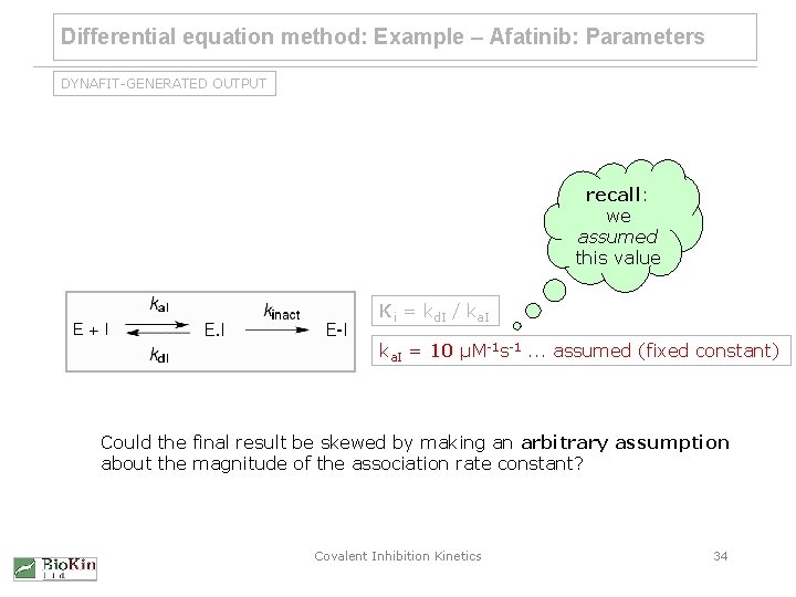 Differential equation method: Example – Afatinib: Parameters DYNAFIT-GENERATED OUTPUT recall: we assumed this value