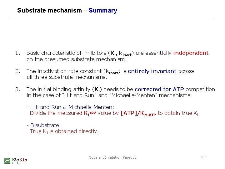 Substrate mechanism – Summary 1. Basic characteristic of inhibitors (Ki, kinact) are essentially independent
