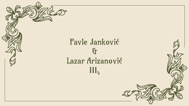 Pavle Janković & Lazar Arizanović III 4 