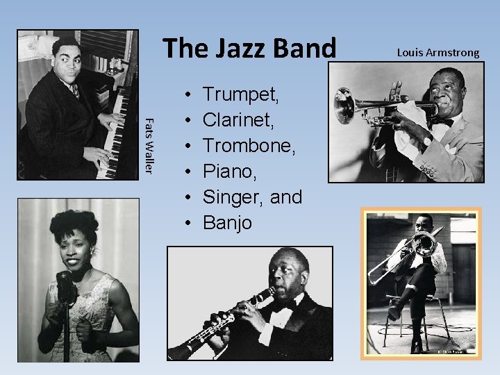 The Jazz Band Fats Waller • • • Trumpet, Clarinet, Trombone, Piano, Singer, and