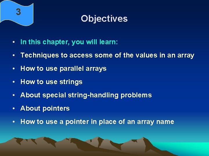 3 Objectives • In this chapter, you will learn: • Techniques to access some