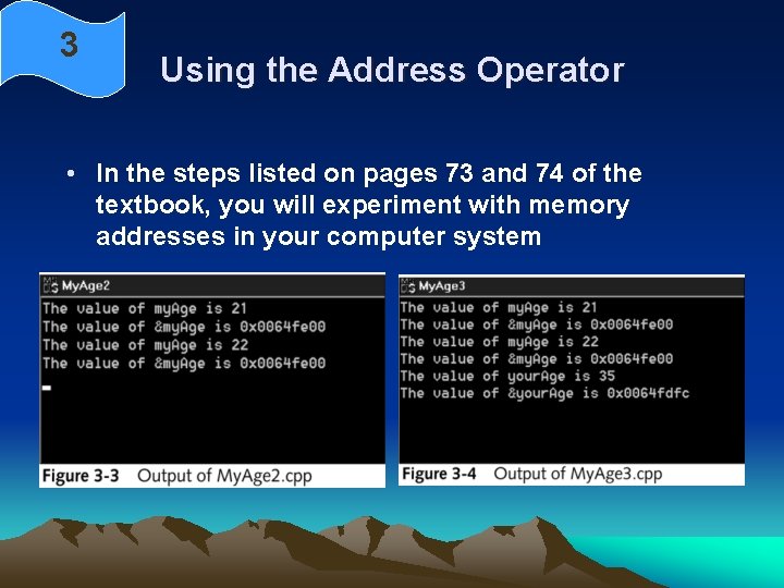 3 Using the Address Operator • In the steps listed on pages 73 and