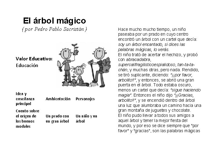 El árbol mágico ( por Pedro Pablo Sacristán ) Valor Educativo: Educación Idea y