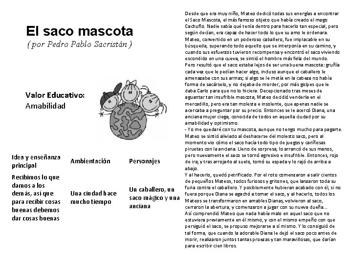 El saco mascota ( por Pedro Pablo Sacristán ) Valor Educativo: Amabilidad Idea y