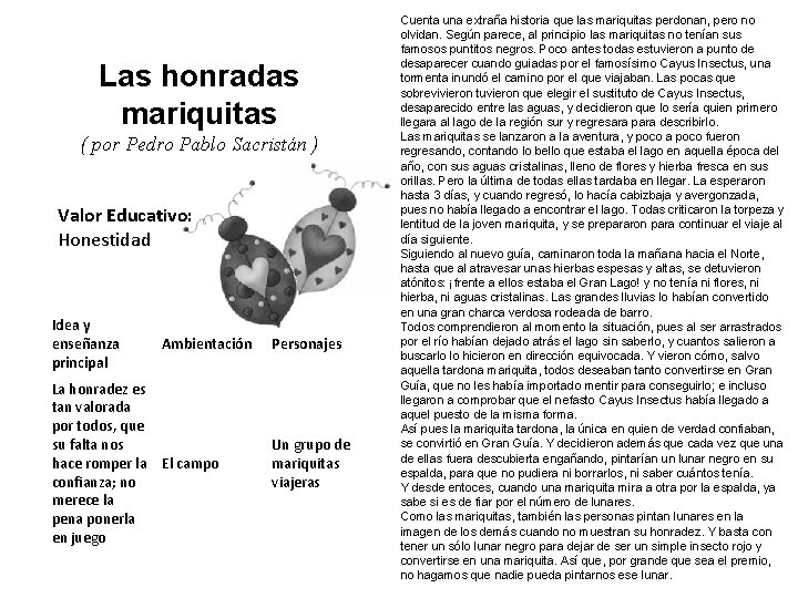 Las honradas mariquitas ( por Pedro Pablo Sacristán ) Valor Educativo: Honestidad Idea y
