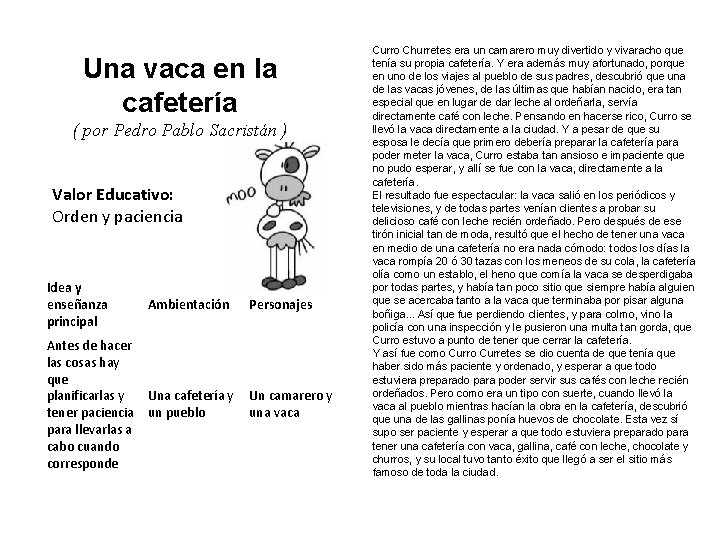 Una vaca en la cafetería ( por Pedro Pablo Sacristán ) Valor Educativo: Orden