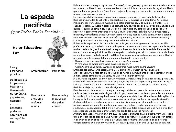 La espada pacifista ( por Pedro Pablo Sacristán ) Valor Educativo: Paz Idea y