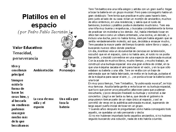 Platillos en el espacio ( por Pedro Pablo Sacristán ) Valor Educativo: Tenacidad, perseverancia