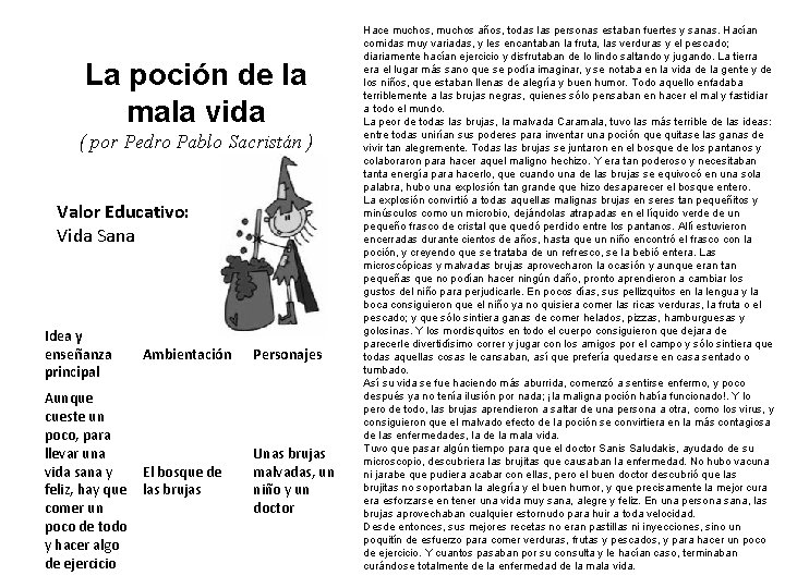 La poción de la mala vida ( por Pedro Pablo Sacristán ) Valor Educativo: