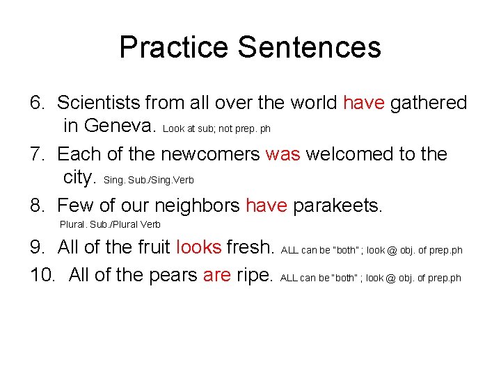 Practice Sentences 6. Scientists from all over the world have gathered in Geneva. Look