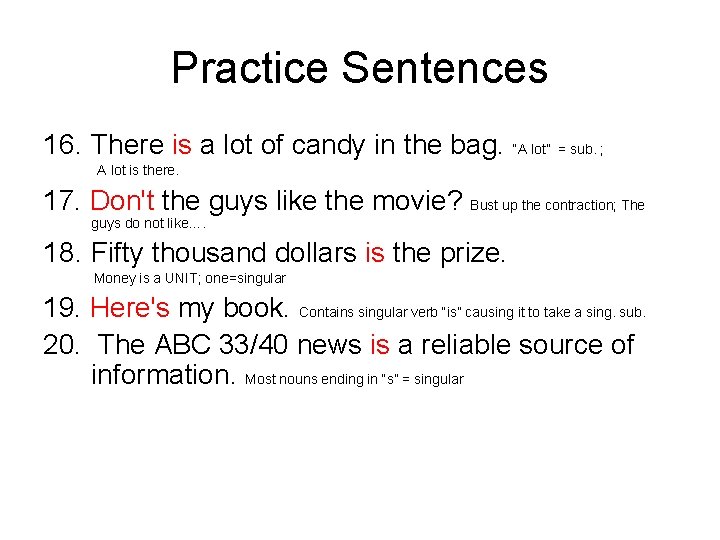 Practice Sentences 16. There is a lot of candy in the bag. “A lot”