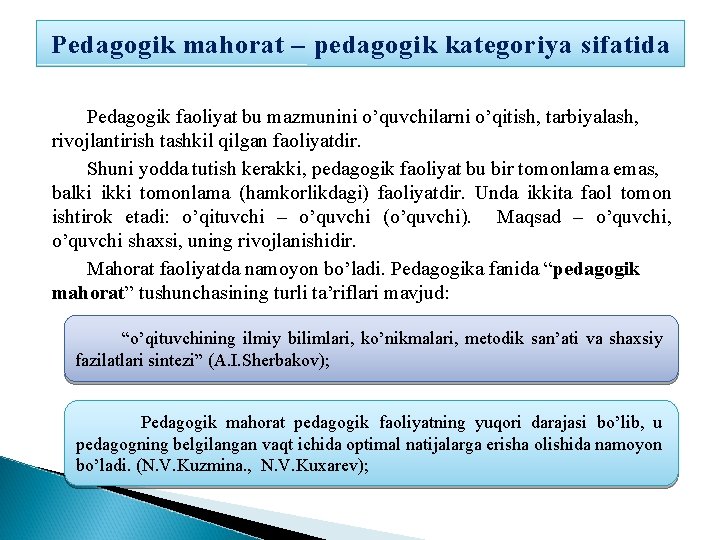 Pedagogik mahorat – pedagogik kategoriya sifatida Pеdаgоgik fаоliyat bu mаzmunini o’quvchilаrni o’qitish, tаrbiyalаsh, rivоjlаntirish