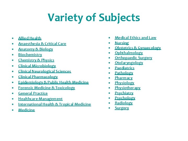 Variety of Subjects • • • • Allied Health Anaesthesia & Critical Care Anatomy