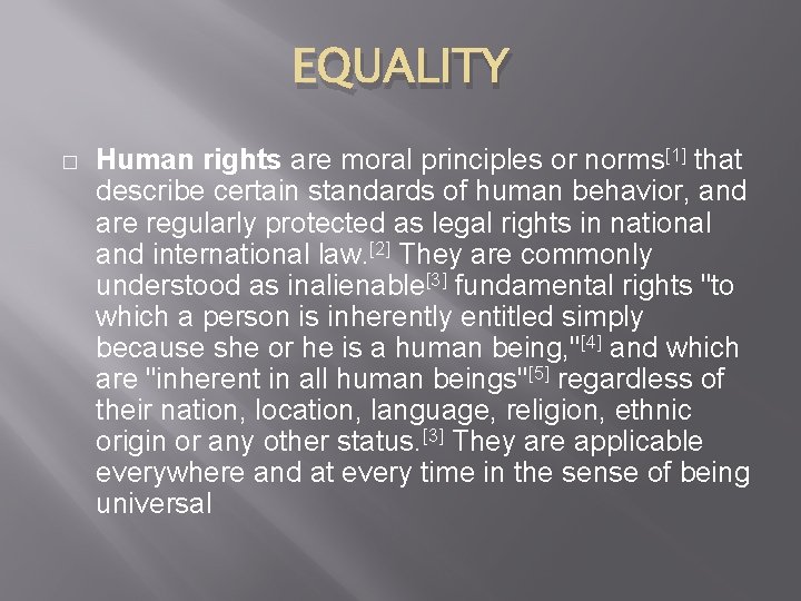 EQUALITY � Human rights are moral principles or norms[1] that describe certain standards of