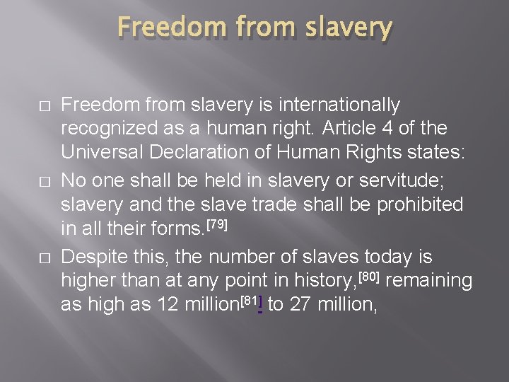 Freedom from slavery � � � Freedom from slavery is internationally recognized as a