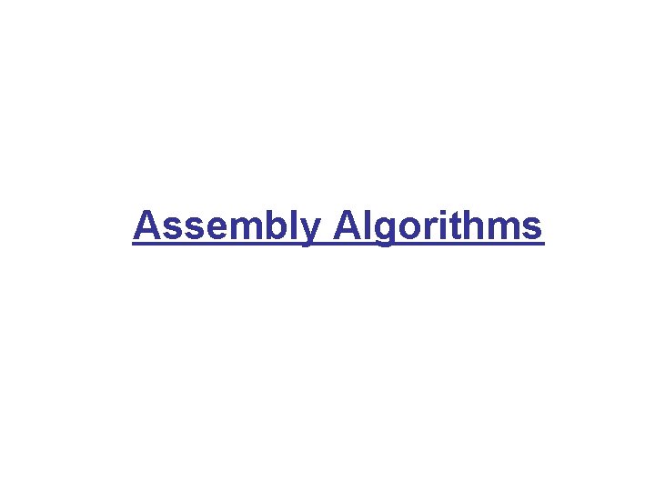 Assembly Algorithms 