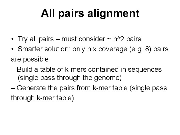 All pairs alignment • Try all pairs – must consider ~ n^2 pairs •