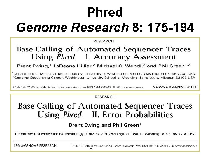 Phred Genome Research 8: 175 -194 