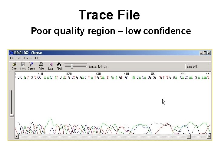 Trace File Poor quality region – low confidence 