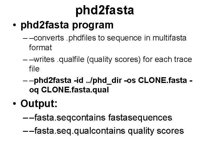 phd 2 fasta • phd 2 fasta program – –converts. phdfiles to sequence in