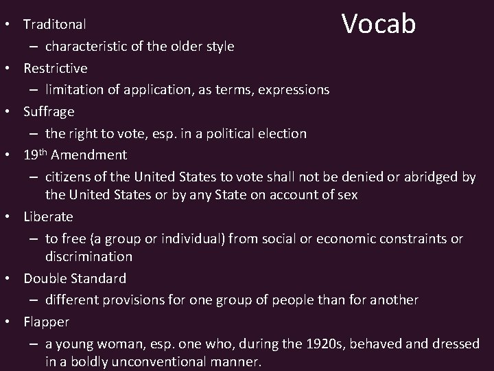 Vocab • Traditonal – characteristic of the older style • Restrictive – limitation of