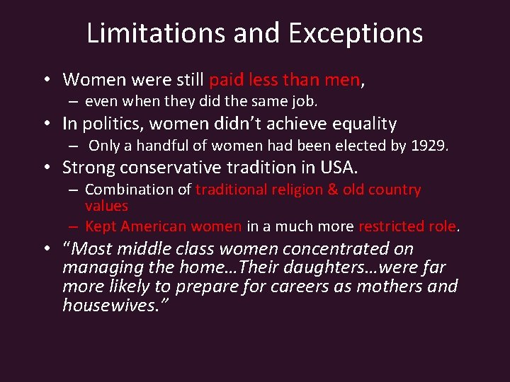 Limitations and Exceptions • Women were still paid less than men, – even when