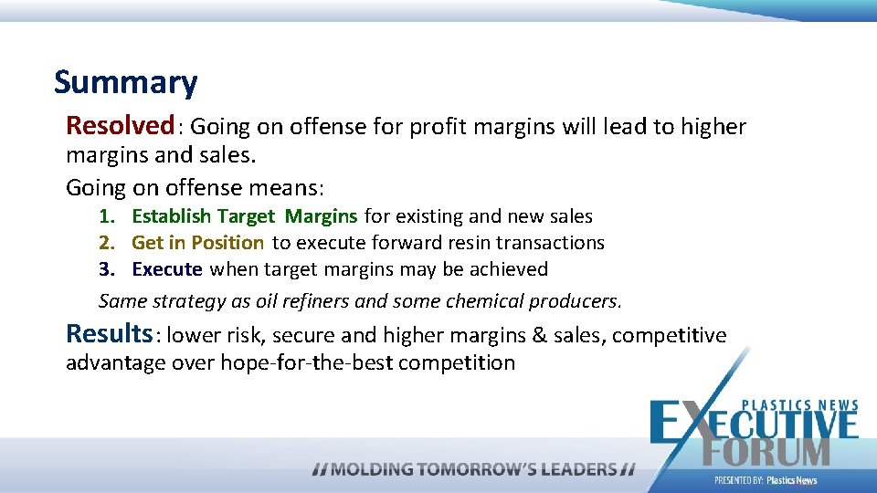 43 Summary Resolved : Going on offense for profit margins will lead to higher