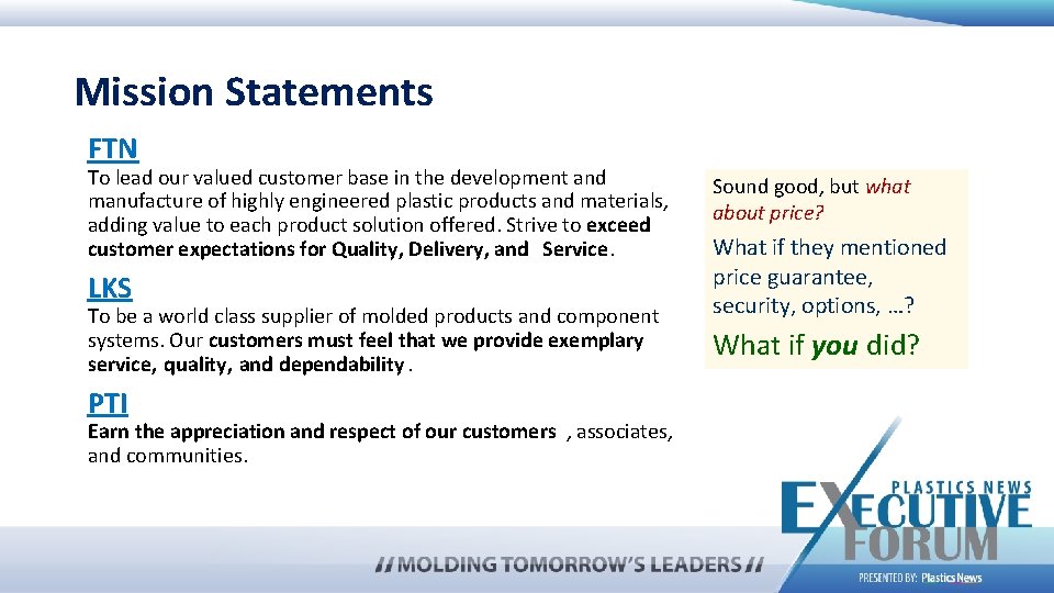 Mission Statements FTN To lead our valued customer base in the development and manufacture