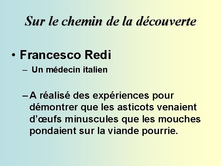 Sur le chemin de la découverte • Francesco Redi – Un médecin italien –