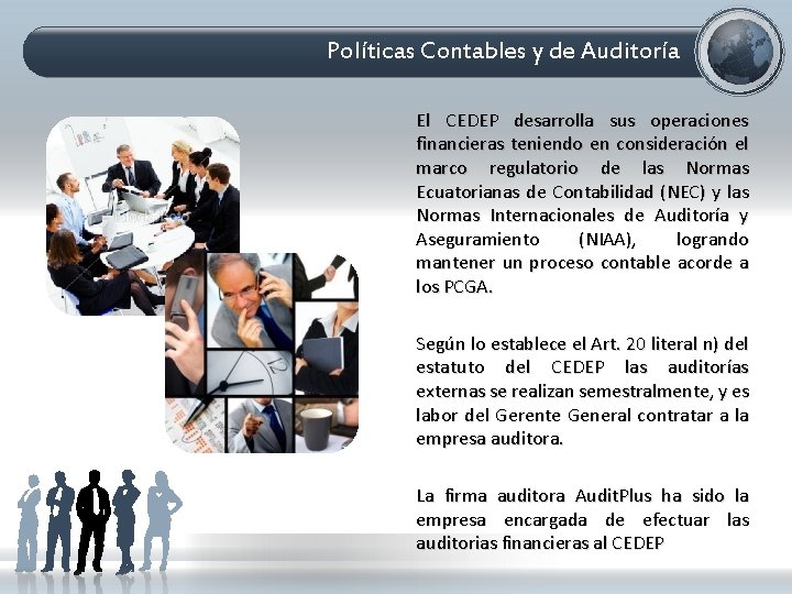 Políticas Contables y de Auditoría El CEDEP desarrolla sus operaciones financieras teniendo en consideración