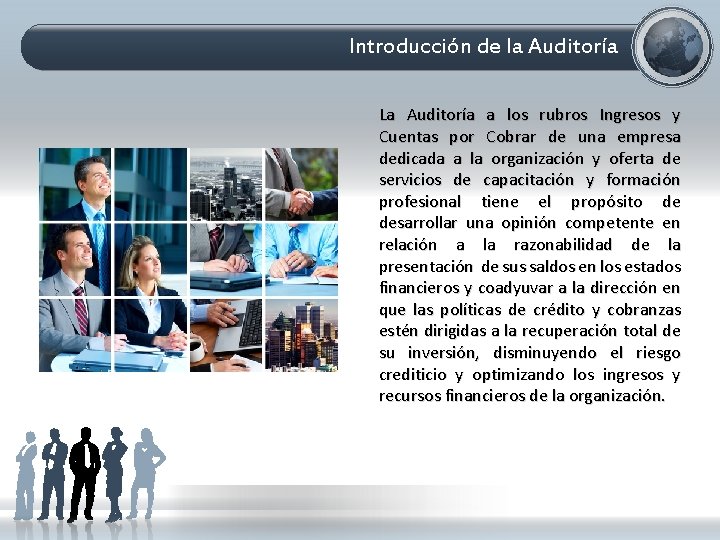 Introducción de la Auditoría La Auditoría a los rubros Ingresos y Cuentas por Cobrar