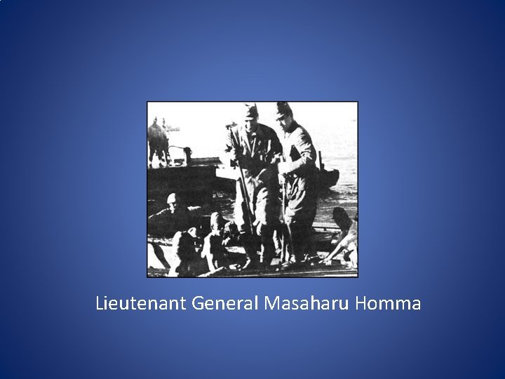 Lieutenant General Masaharu Homma 