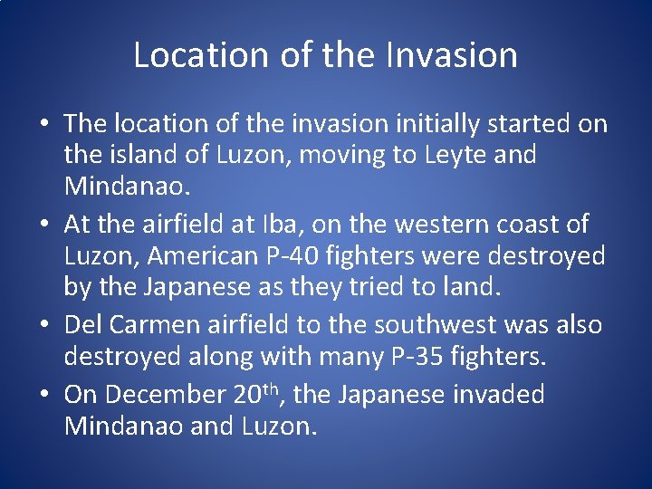 Location of the Invasion • The location of the invasion initially started on the