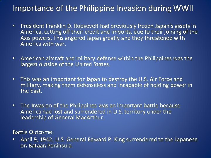 Importance of the Philippine Invasion during WWII • President Franklin D. Roosevelt had previously