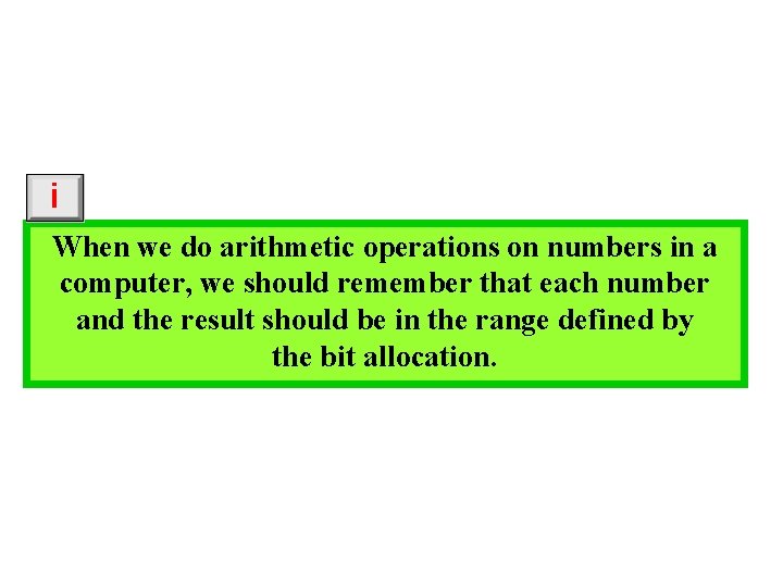 i When we do arithmetic operations on numbers in a computer, we should remember i When we do arithmetic operations on numbers in a computer, we should remember