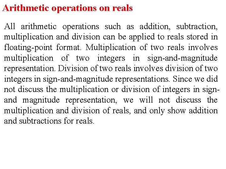 Arithmetic operations on reals All arithmetic operations such as addition, subtraction, multiplication and division Arithmetic operations on reals All arithmetic operations such as addition, subtraction, multiplication and division