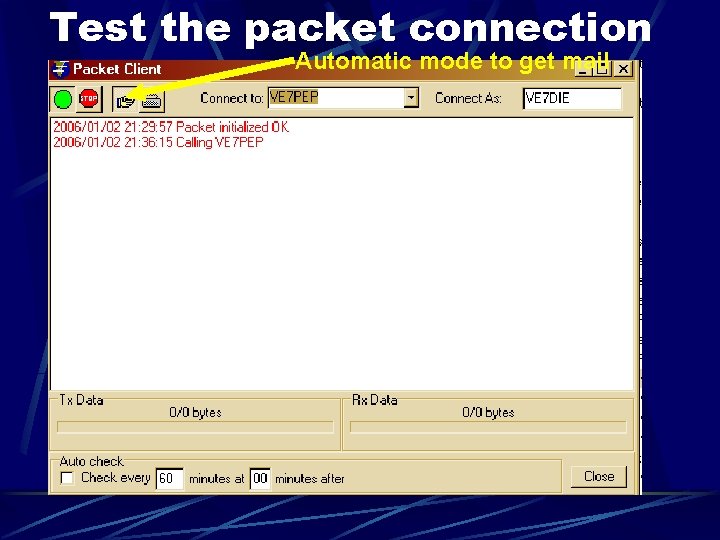 Test the packet connection Automatic mode to get mail 