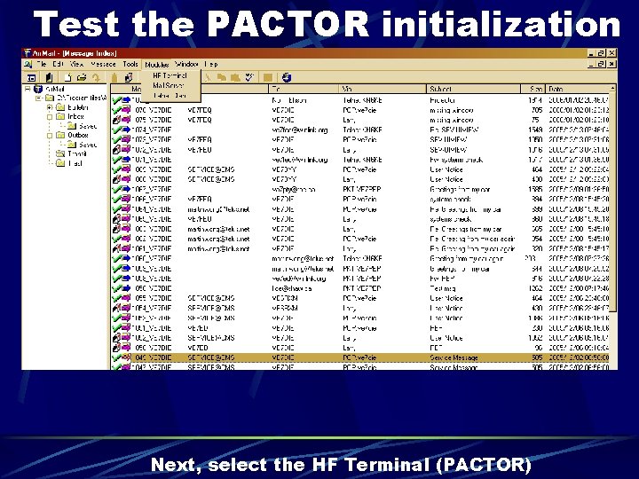 Test the PACTOR initialization Next, select the HF Terminal (PACTOR) 